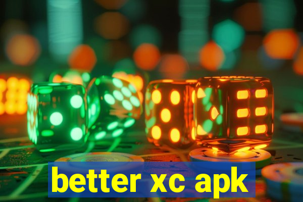 better xc apk